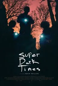 پوستر Super Dark Times
دوران فوقالعاده تاریک