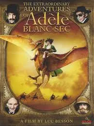 پوستر The Extraordinary Adventures of Adèle Blanc-Sec
ماجراهای شگفتانگیز آدل بلان-سک
